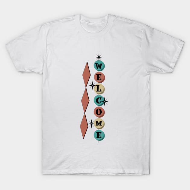 Mid Century Modern Welcome Sign T-Shirt by Lisa Williams Design